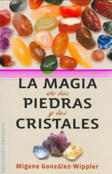 LA MAGIA DE LAS PIEDRAS Y LOS CRISTALES